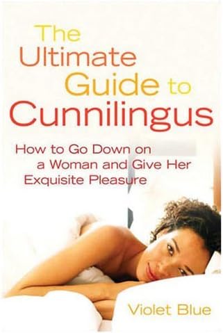 The Ultimate Guide to Cunnlingus: 2nd Edition