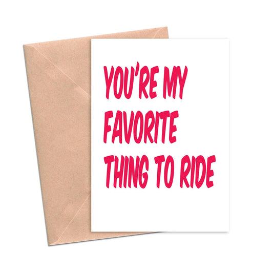 You're My Favorite Thing to Ride Funny Love Card